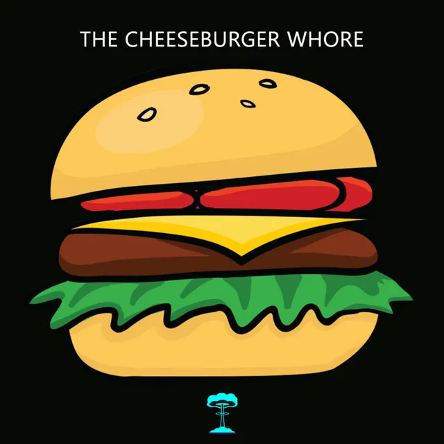 The Cheeseburger Whore