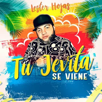 Tu Jevita Se Viene by Lester Hojas