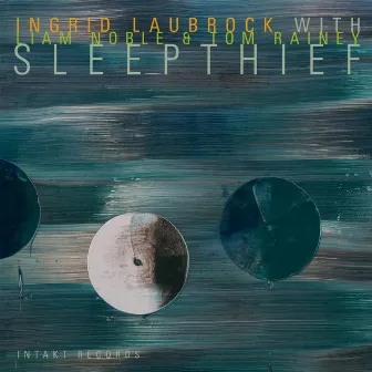 Sleepthief by Ingrid Laubrock