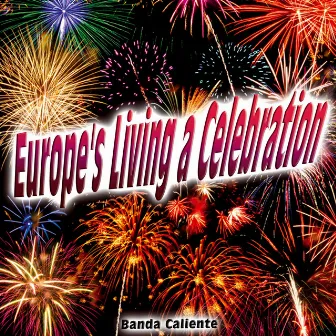 Europe's Living a Celebration - Single by Banda Caliente