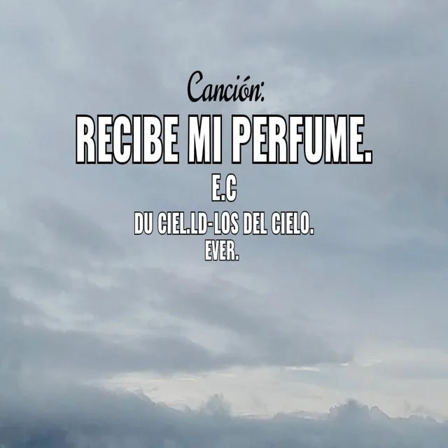 Recibe Mi Perfume. Du Ciel-Ld. Los del Cielo "E.C" - Remasterizado