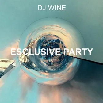 Esclusive Party by DJ Wine