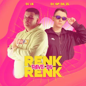 Rave do Renk Renk by LS