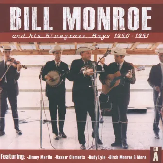 Bill Monroe CD A: 1950-1951 by Bill Monroe & His Blue Grass Boys