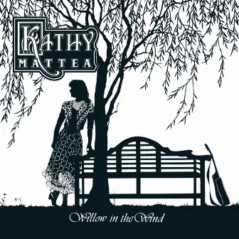 Willow In The Wind by Kathy Mattea