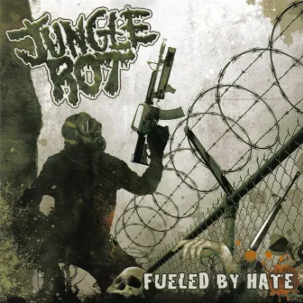 Fueled By Hate by Jungle Rot