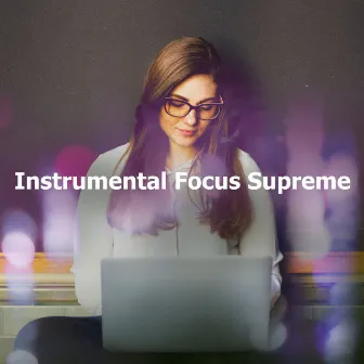 Instrumental Focus Supreme by 