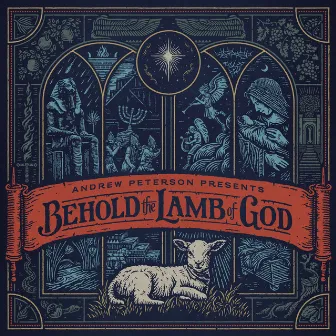 Behold the Lamb of God by Andrew Peterson