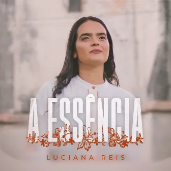 A Essência by Luciana Reis