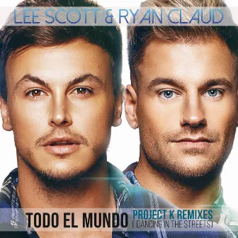 Todo El Mundo (Dancing In The Streets) [Project K Remixes] by Lee Scott