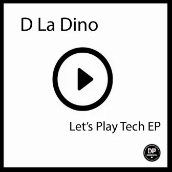 Let's Play Tech by D La Dino