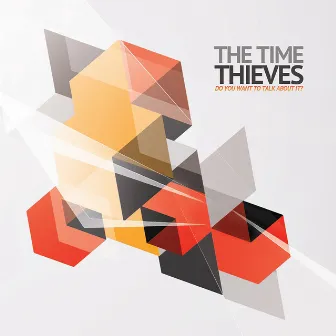 Do You Want to Talk About It? by The Time Thieves