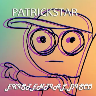 Existential Disco by Patrick Star