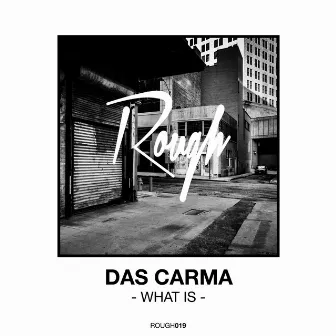 What Is by Das Carma