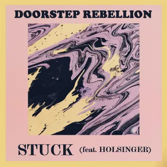 Stuck by Doorstep Rebellion