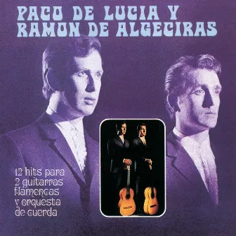 12 Hits Para 2 Guitarras Flamencas Y Orquesta De Cuerda by Ramón Algeciras