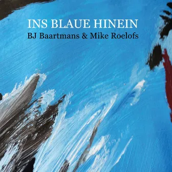 Ins Blaue Hinein by Mike Roelofs