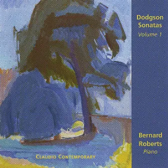 Dodgson: Sonatas, Vol. 1 by Bernard Roberts