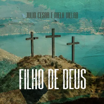 Filho de Deus by Julio Cesar