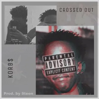 Crossed Out by Korb$