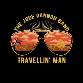 Travellin' Man by The Jode Gannon Band