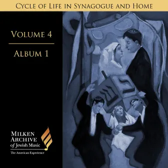 Milken Archive Vol. 4, Album 1: Cycle of Life in Synagogue and Home by Rodney Winther