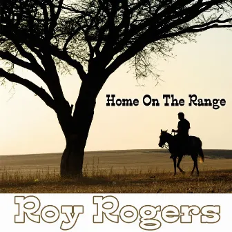 Home On The Range by Roy Rogers