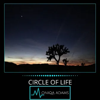 Circle of Life by Moniqa Adams