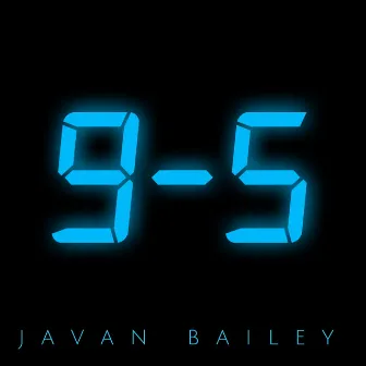 9-5 by Javan Bailey