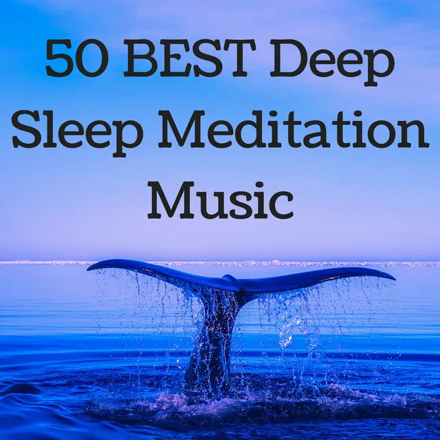 50 BEST Deep Sleep Meditation Music