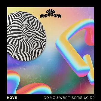 Do You Want Some Acid? by HOVR