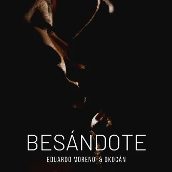 Besándote by Eduardo Moreno & Okocán