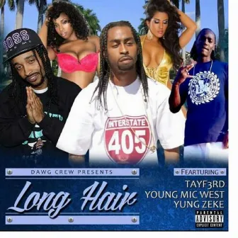 Long Hair (feat. Tayf3rd & Yung Zeke) by Young Mic West