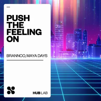 Push The Feeling On by Brannco