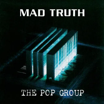 Mad Truth by The Pop Group