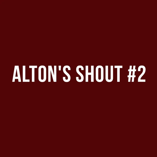 Alton's Shout 2