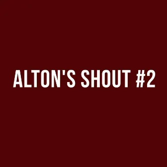 Alton's Shout 2 by Alton Merrell