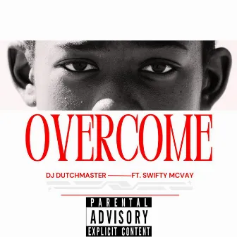 Overcome by DJ Dutchmaster