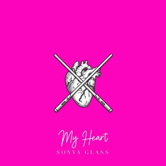 My Heart by Sonya Glass