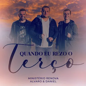 Quando Eu Rezo o Terço by Ministério Renova