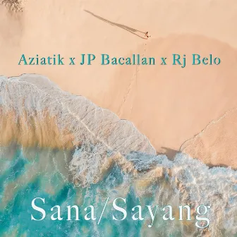 Sana/Sayang by Aziatik