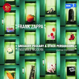 Ensemble Modern Plays Frank Zappa: Greggery Peccary & Other Persuasions by Ensemble Modern