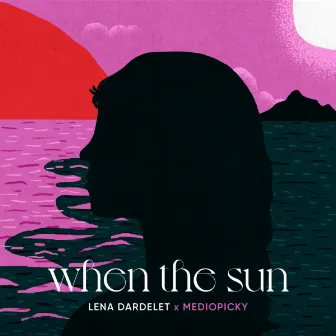 When the Sun by Lena Dardelet