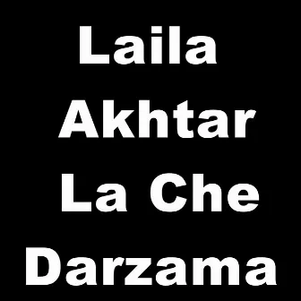 Laila Akhtar La Che Darzama by Akhtar