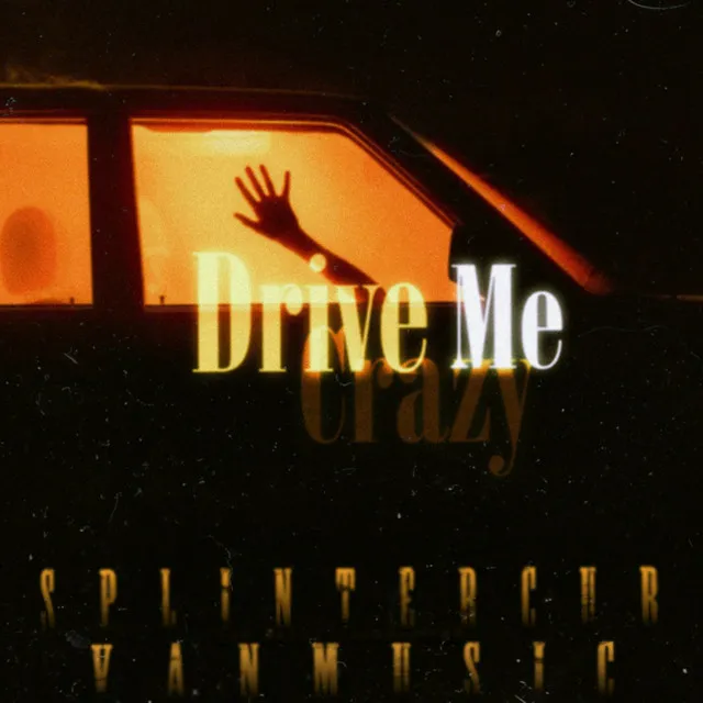 Drive Me Crazy