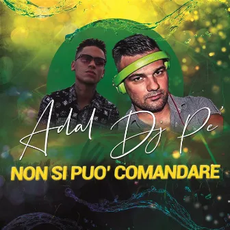 Non si può comandare by DJ Pé