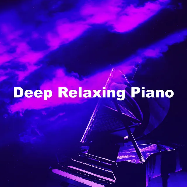 Deep Relaxing Piano