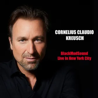 Black Mud Sound (Live in New York City) by Cornelius Claudio Kreusch