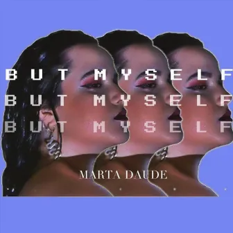 But Myself by Marta Daude