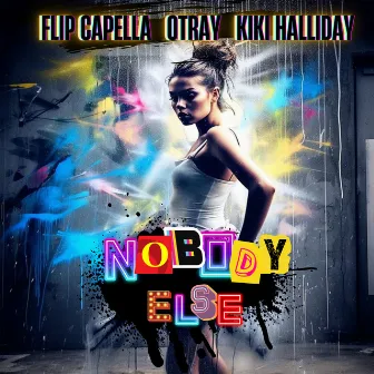 Nobody Else (feat. Kiki Halliday) by Otray